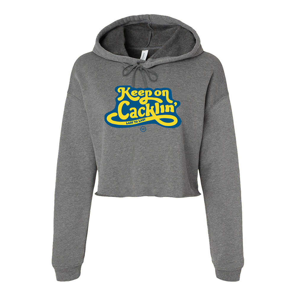 Lady To Lady: Keep On Cacklin' Cropped Hoodie