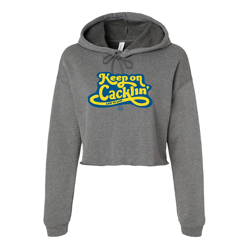 Lady To Lady: Keep On Cacklin' Cropped Hoodie