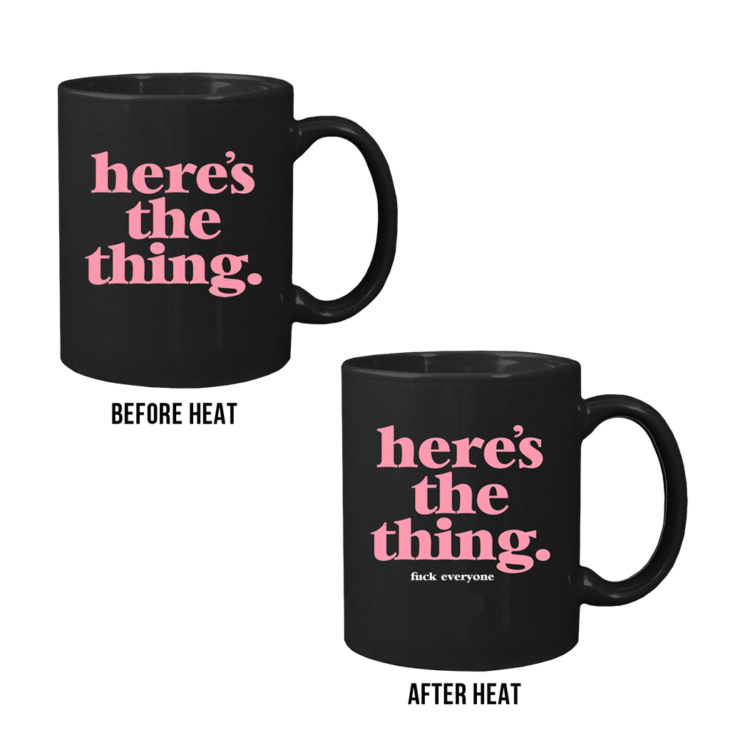 Here's The Thing. Fuck Everyone Vanishing Ink Mug – Exactly Right Media  Official Podcast Merchandise