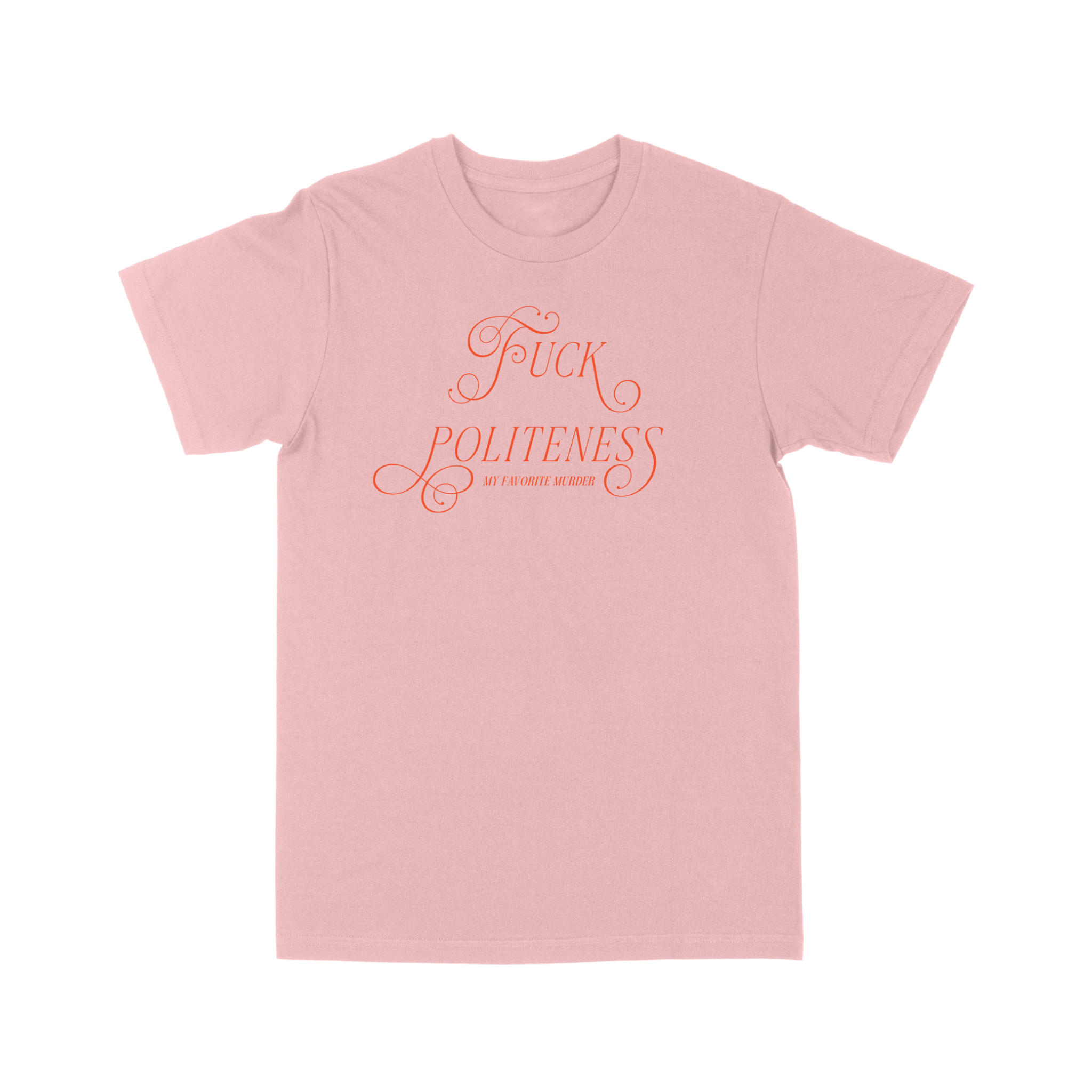 Fuck Politeness Script Unisex T-Shirt