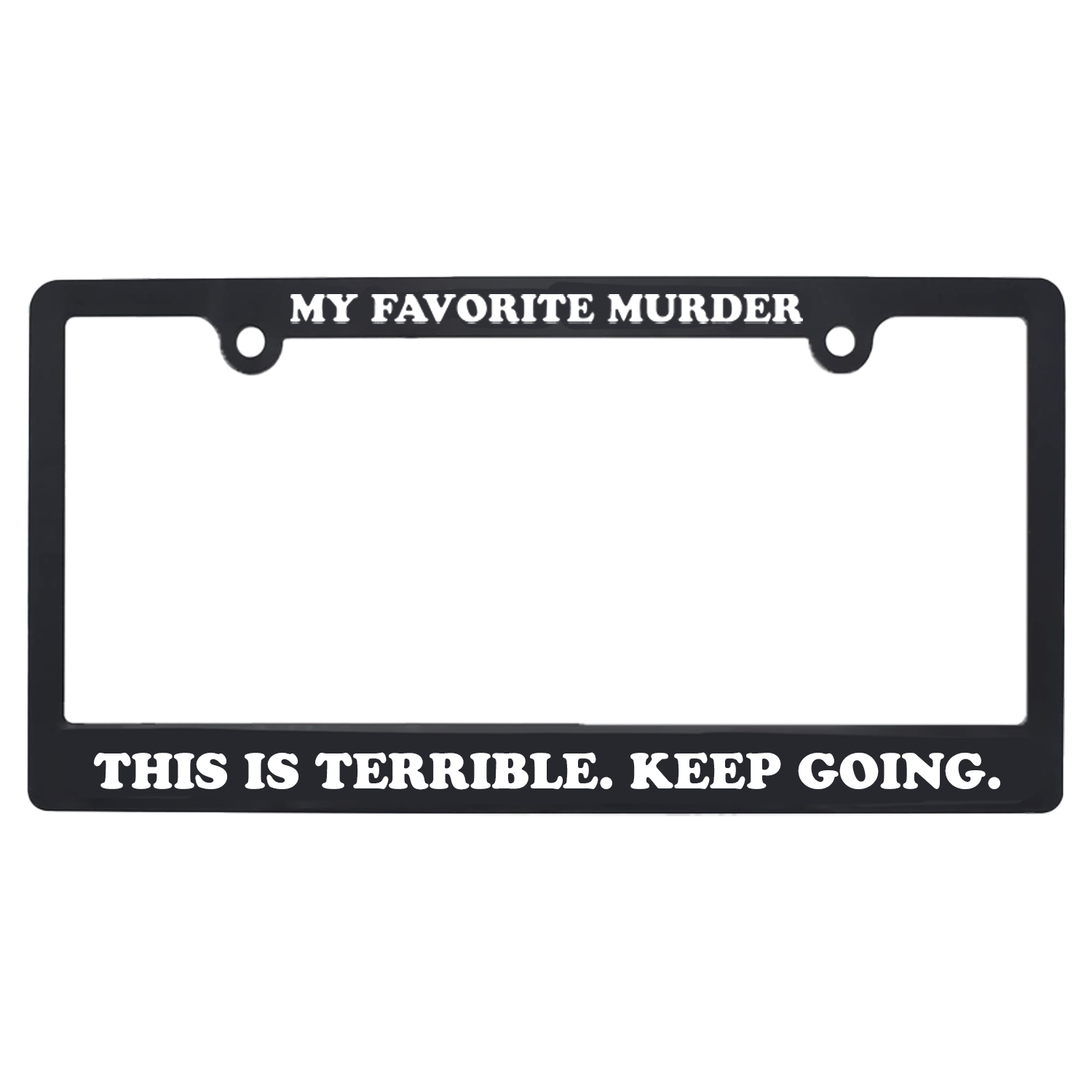 Keep Going License Plate Frame