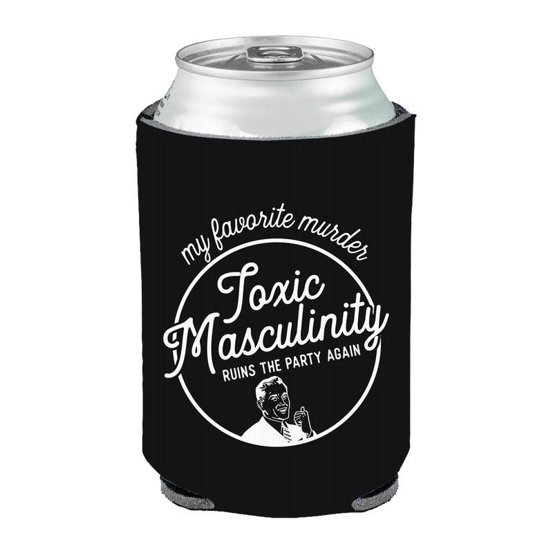 Toxic Masculinity Koozie