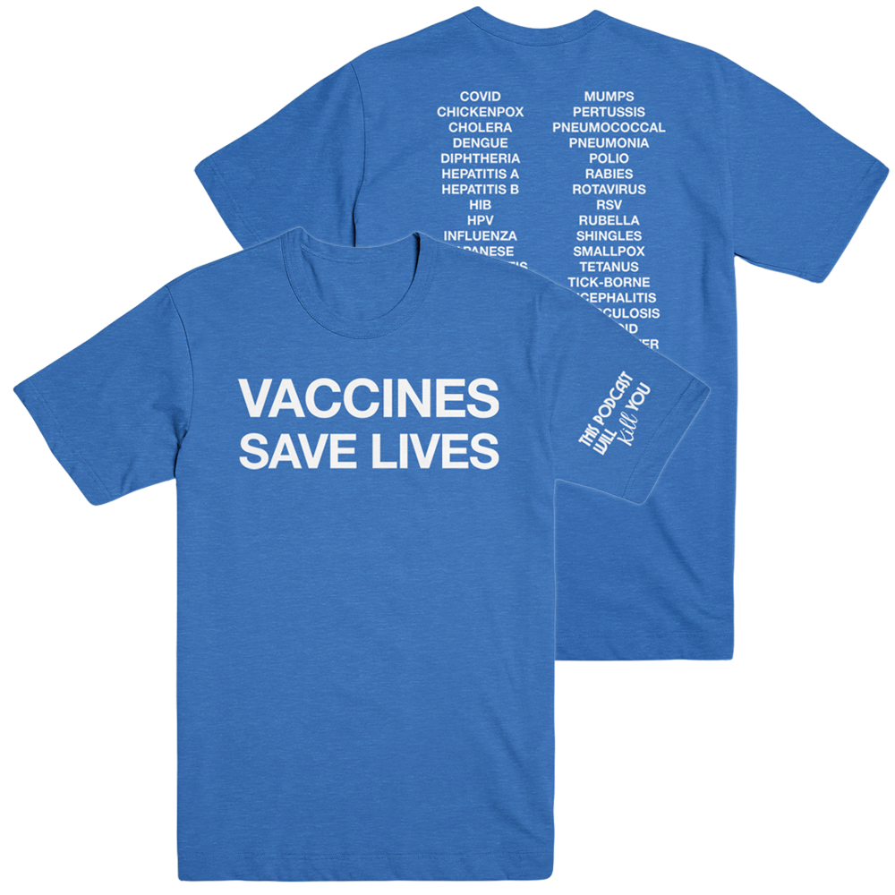 This Podcast Will Kill You Vaccines T-Shirt