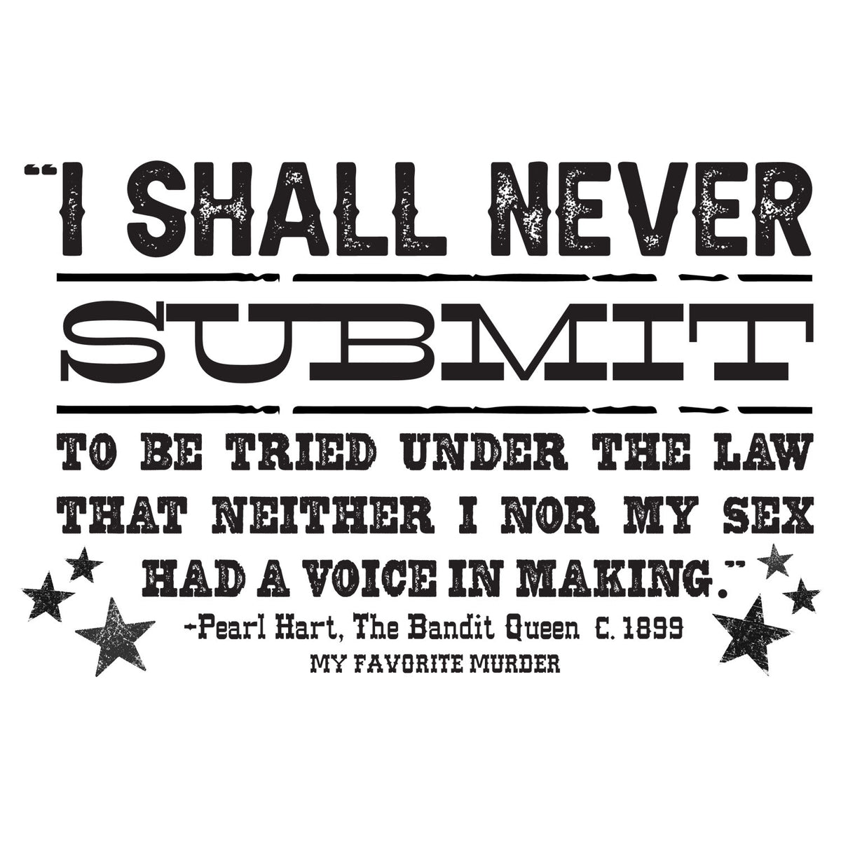 Ladies Never Submit T- (Pre-Order)