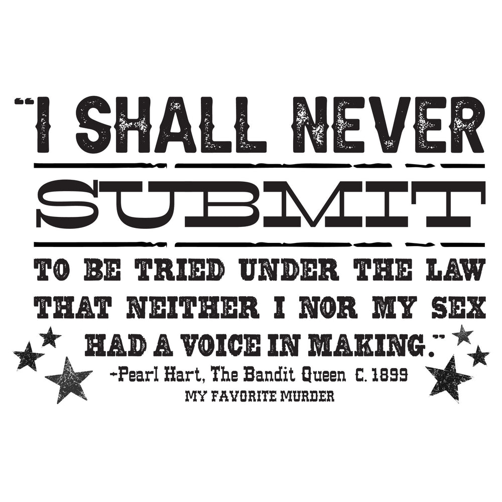 Never Submit My Favorite Murder – Exactly Right Media Official Podcast Merchandise