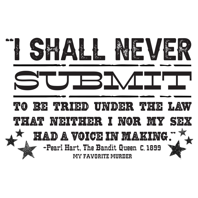 Never Submit T-Shirt (Pre-Order)