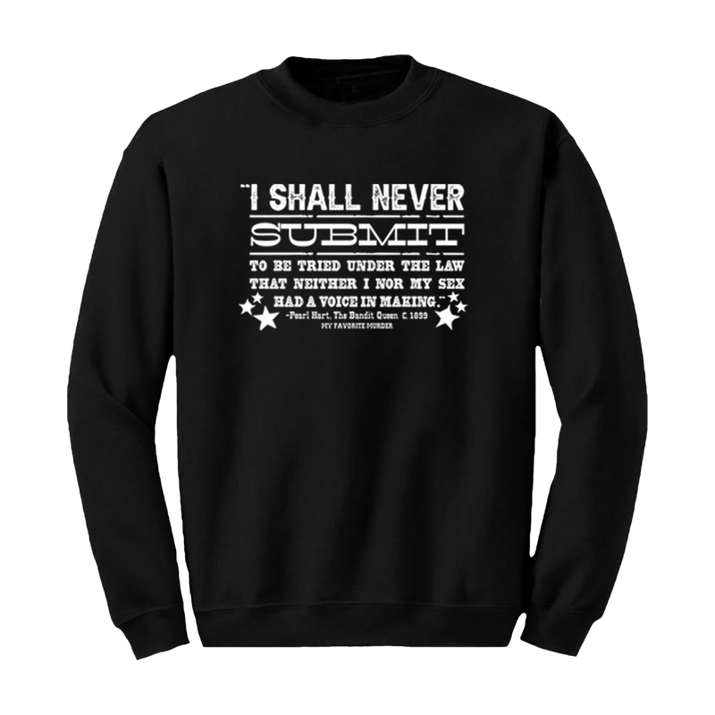 Never Submit Crewneck Sweatshirt (Pre-Order)