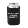 That's Messed Up Detective Koozie